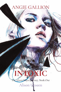 Intoxic: Alison Unseen