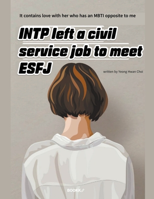 INTP left a civil service job to meet ESFJ - Choi, Yeong Hwan
