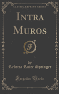 Intra Muros (Classic Reprint)