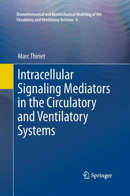 Intracellular Signaling Mediators in the Circulatory and Ventilatory Systems - Thiriet, Marc