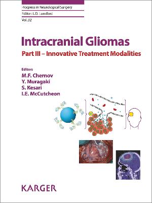Intracranial Gliomas Part III - Innovative Treatment Modalities - Chernov, Mikhail F. (Editor), and Muragaki, Yoshihiro (Editor), and Kesari, Santosh (Editor)