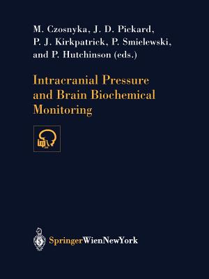 Intracranial Pressure and Brain Biochemical Monitoring - Czosnyka, M (Editor), and Pickard, J D (Editor), and Kirkpatrick, P J (Editor)