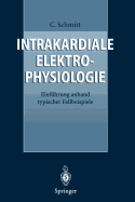 Intrakardiale Elektrophysiologie: Einfuhrung Anhand Typischer Fallbeispiele