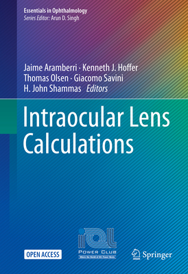 Intraocular Lens Calculations - Aramberri, Jaime (Editor), and Hoffer, Kenneth J (Editor), and Olsen, Thomas (Editor)