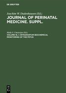 Intrapartum Biochemical Monitoring of the Fetus: Proceedings of the First International Symposium, Atlantic City, Usa, June 1987