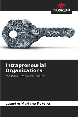 Intrapreneurial Organizations - Pereira, Leandro Mariano