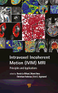 Intravoxel Incoherent Motion (IVIM) MRI: Principles and Applications