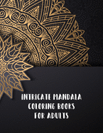 Intricate Mandala Coloring Books For Adults: Mindful Mandalas Coloring Book, Intricate Mandala Coloring Books For Adults. 50 Story Paper Pages. 8.5 in x 11 in Cover.