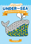 Intricate Under the Sea: 45 Underwater Designs to Color