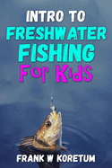 Intro to Freshwater Fishing for Kids