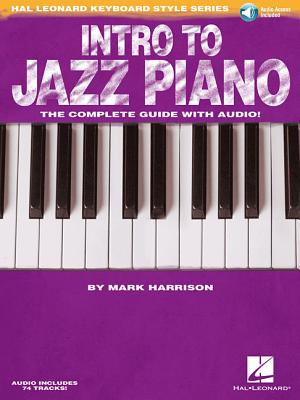 Intro to Jazz Piano: The Complete Guide with Audio! - Harrison, Mark