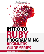 Intro to Ruby Programming: Beginners Guide Series