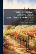 Introducci3n al estudio de la ling1/4-stica romance
