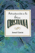 Introducci?n a la ?tica Cristiana Aeth: Introduction to Christian Ethics Spanish