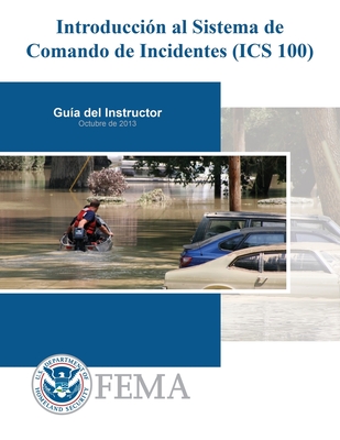 Introduccion al Sistema de Comando de Incidentes (ICS 100) - Federal Emergency Management Agency