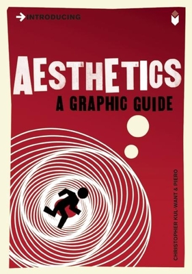 Introducing Aesthetics: A Graphic Guide - Want, Christopher