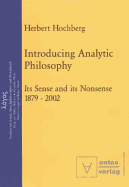 Introducing Analytic Philosophy: Its Sense and Its Nonsense, 1879-2002