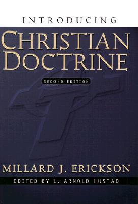 Introducing Christian Doctrine - Erickson, Millard J (Editor), and Hustad, L Arnold (Editor)