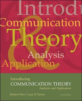 Introducing Communication Theory: Analysis and Application, with Free Powerweb - West, Richard B, and Turner, Lynn H, Dr.