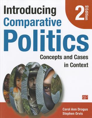 Introducing Comparative Politics: Concepts and Cases in Context - Drogus, Carol Ann, and Orvis, Stephen Walter