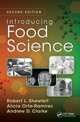 Introducing Food Science - Shewfelt, Robert L., and Orta-Ramirez, Alicia, and Clarke, Andrew D.