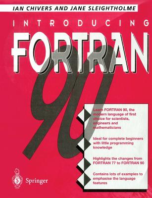 Introducing FORTRAN 90 - Chivers, Ian D, and Sleightholme, Jane