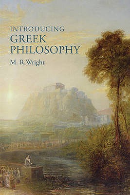 Introducing Greek Philosophy - Wright, M. R.