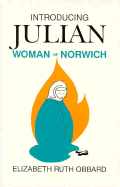 Introducing Julian Woman of Norwich - Obbard, Elizabeth Ruth