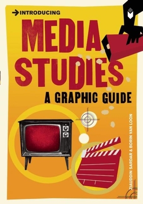 Introducing Media Studies: A Graphic Guide - Sardar, Ziauddin