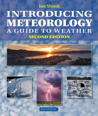 Introducing Meteorology: A Guide to the Weather - Shonk, Jon