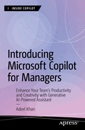 Introducing Microsoft Copilot for Managers: Enhance Your Team's Productivity and Creativity with Generative AI-Powered Assistant