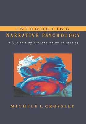 Introducing Narrative Psychology - Crossley, Michele L, and Crossley Michele