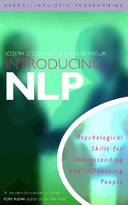 Introducing Npl: Neuro-Linguistic Programming - O'Connor, Joseph, and Seymour, John