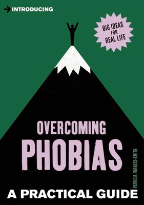 Introducing Overcoming Phobias: A Practical Guide - Furness-Smith, Patricia