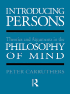 Introducing Persons: Theories and Arguments in the Philosophy of the Mind