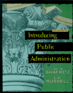 Introducing Public Administration - Shafritz, Jay M., Jr., and Russell, E. W.