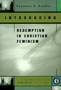 Introducing Redemption in Christian Feminism - Ruether, Rosemary Radford