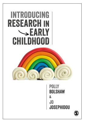 Introducing Research in Early Childhood - Bolshaw, Polly, and Josephidou, Jo