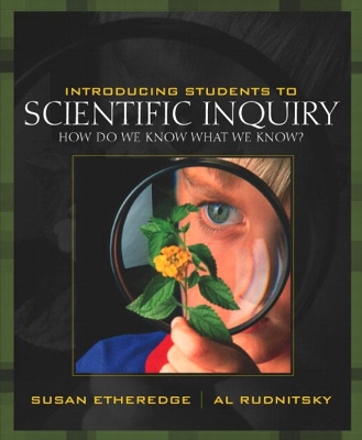 Introducing Students to Scientific Inquiry: How Do We Know What We Know? - Rudnitsky, Al, and Etheredge, Susan