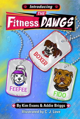 Introducing the FitnessDAWGS - Briggs, Addie J, and Evans, Kim F