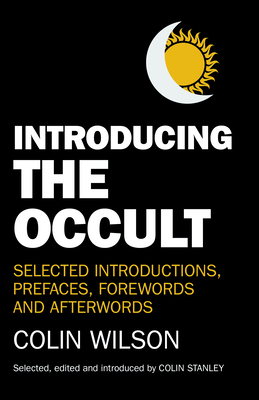 Introducing the Occult: selected introductions, prefaces, forewords and afterwords - Stanley, Colin