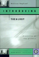 Introducing Thealogy: Discourse on the Goddess