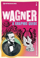 Introducing Wagner: A Graphic Guide