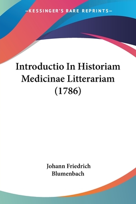 Introductio in Historiam Medicinae Litterariam (1786) - Blumenbach, Johann Friedrich