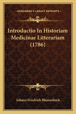 Introductio In Historiam Medicinae Litterariam (1786) - Blumenbach, Johann Friedrich