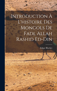 Introduction  l'histoire des Mongols de Fadl Allah Rashid ed-Din