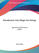 Introduction And Allegro For Strings: Quartet And Orchestra (1905)