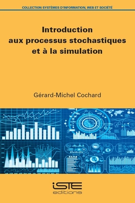 Introduction aux processus stochastiques et ? la simulation - Cochard, G?rard-Michel