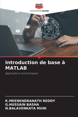 Introduction de base ? MATLAB - Reddy, K Meenendranath, and Basha, G Hussain, and Muni, N Balavenkata