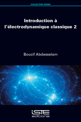 Introduction ? l'?(c)Lectrodynamique Classique 2 - Abdesselam, Boucif
